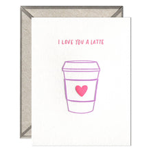 Load image into Gallery viewer, I Love You a Latte Card