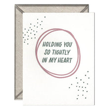 Load image into Gallery viewer, Holding You in My Heart Card