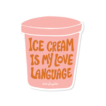 Load image into Gallery viewer, Ice cream is my love language - Vinyl Sticker
