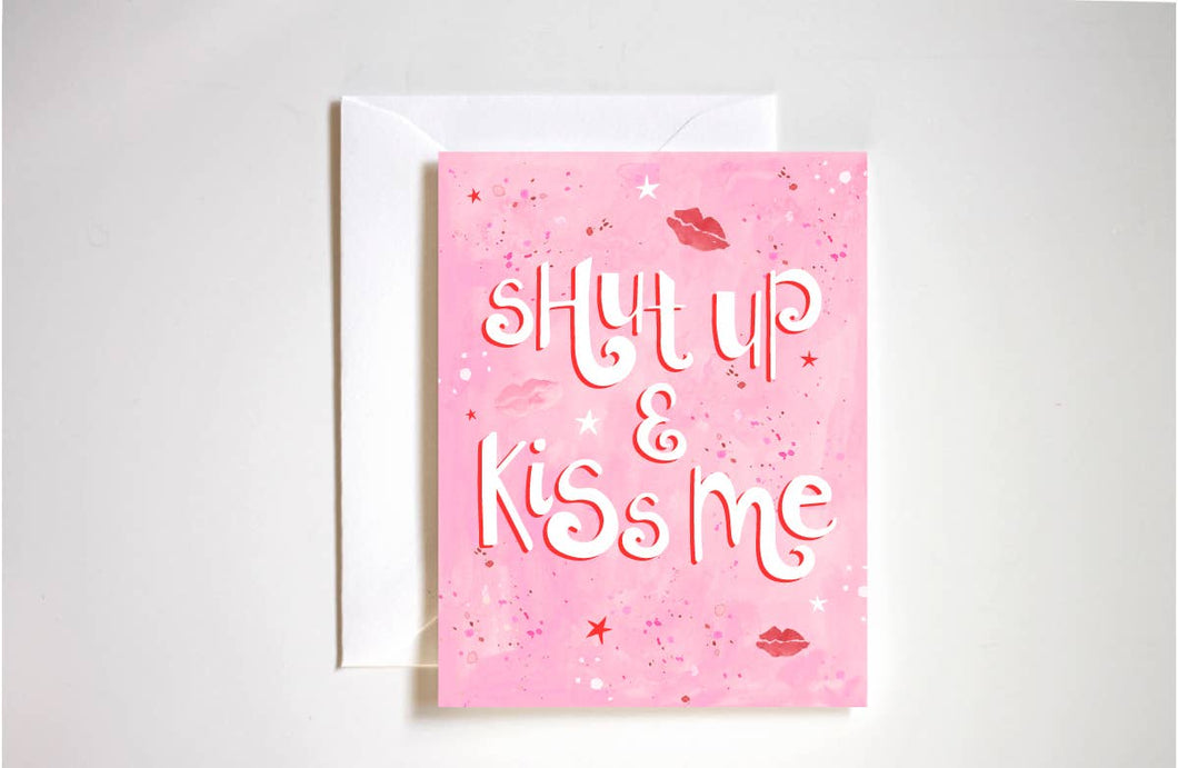 shut up and kiss me love card